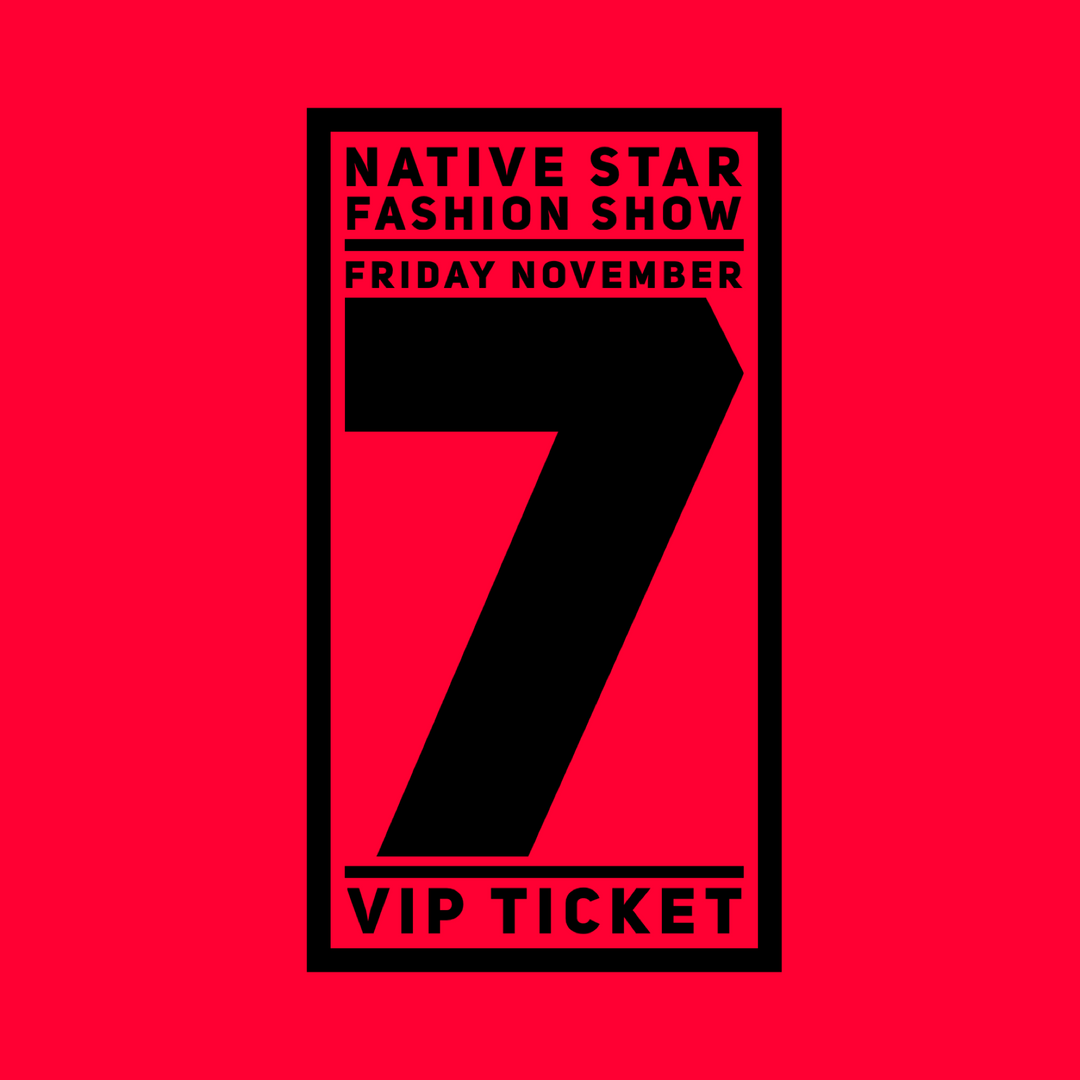 Native Star Fashion Show VIP TICKET Friday Nov. 7, 2025